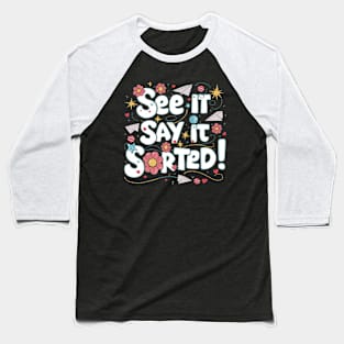 See it Say it Sorted! Baseball T-Shirt